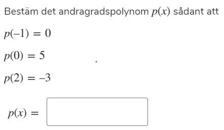 Bestam P X Sa Att P 1 0 P 0 5 P 2 3 Matematik Matte 3 Polynom Och Ekvationer Pluggakuten