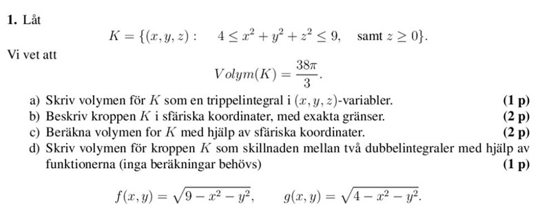 Hitta Volym Genom Skillnaden Pa Tva Dubbelintegraler Matematik Universitet Pluggakuten