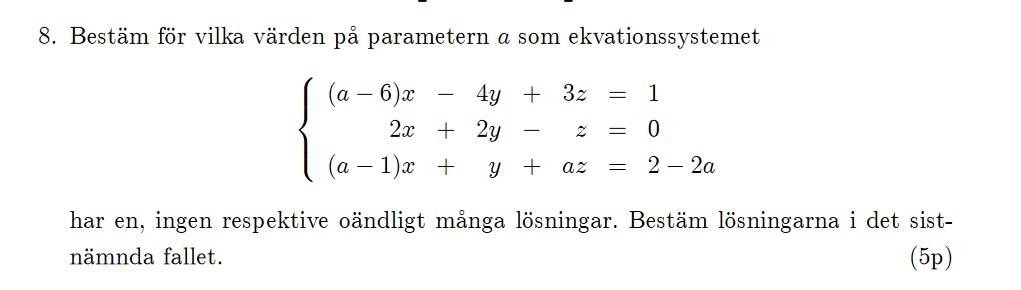 Linjär Algebra, Ekvationssystem. Bestäm För Vilka Värden På Parameterna ...