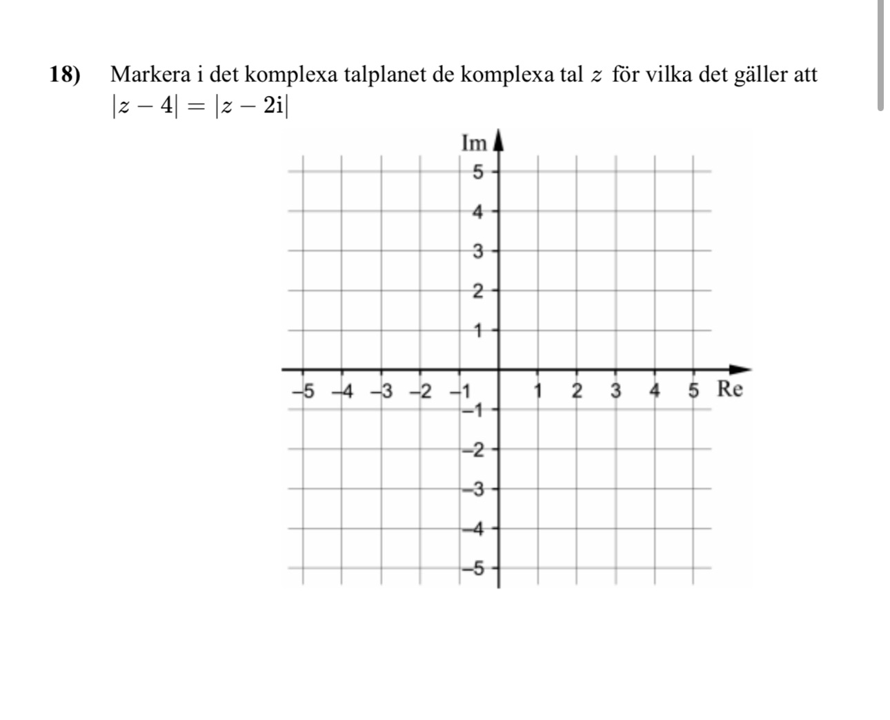 Markera I Det Komplexa Talplanet De Komplexa Tal Z (Matematik/Matte 4 ...