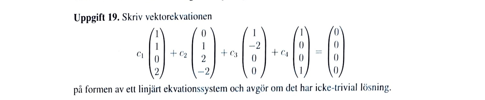 Avgöra Om Linjärt Ekvationssystem Har Icke Trivialt Lösning (Matematik ...